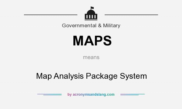 What does MAPS mean? It stands for Map Analysis Package System