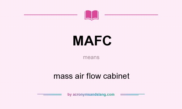 What does MAFC mean? It stands for mass air flow cabinet