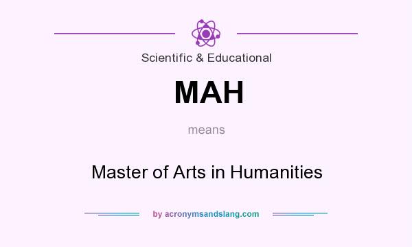 What does MAH mean? It stands for Master of Arts in Humanities