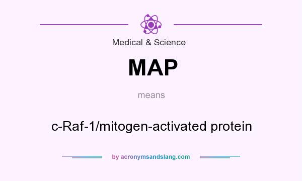 What does MAP mean? It stands for c-Raf-1/mitogen-activated protein