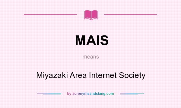 What does MAIS mean? It stands for Miyazaki Area Internet Society