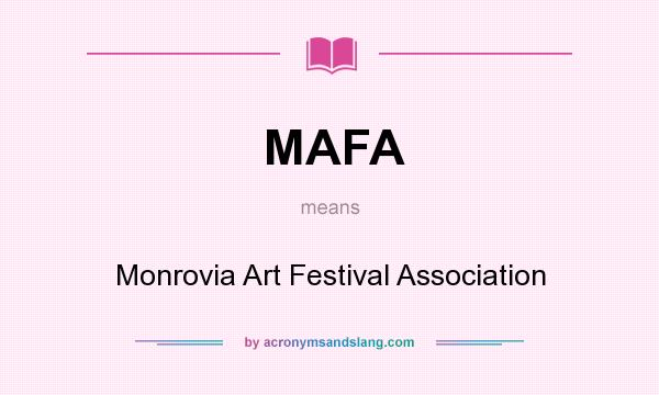 What does MAFA mean? It stands for Monrovia Art Festival Association