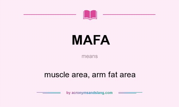 What does MAFA mean? It stands for muscle area, arm fat area