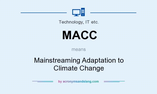 What does MACC mean? It stands for Mainstreaming Adaptation to Climate Change