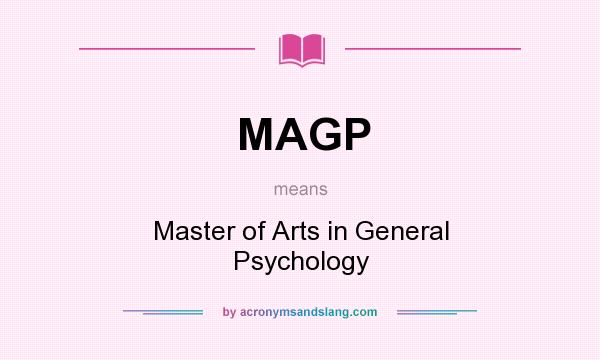 What does MAGP mean? It stands for Master of Arts in General Psychology