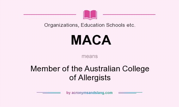 What does MACA mean? It stands for Member of the Australian College of Allergists