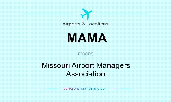 What does MAMA mean? It stands for Missouri Airport Managers Association