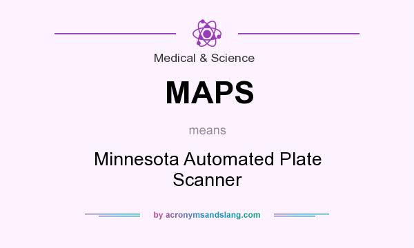 What does MAPS mean? It stands for Minnesota Automated Plate Scanner