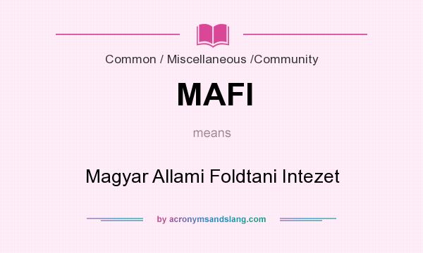 What does MAFI mean? It stands for Magyar Allami Foldtani Intezet