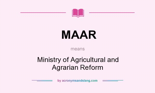 What does MAAR mean? It stands for Ministry of Agricultural and Agrarian Reform