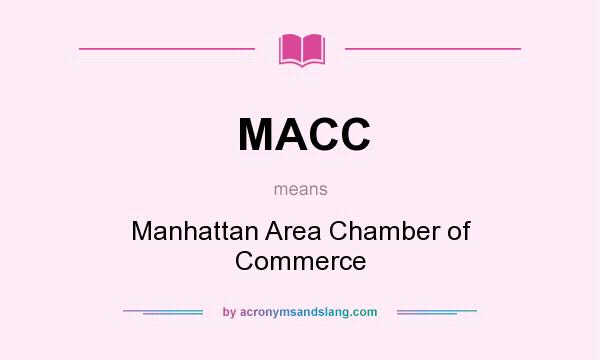 What does MACC mean? It stands for Manhattan Area Chamber of Commerce