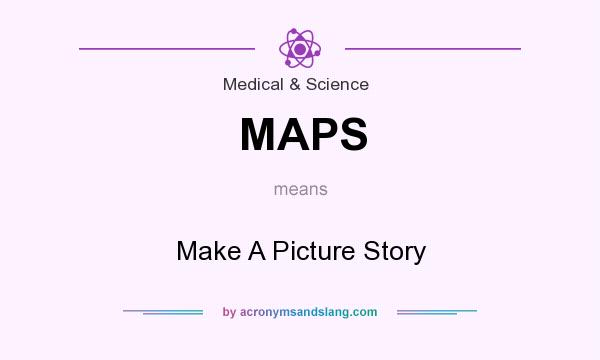 What does MAPS mean? It stands for Make A Picture Story
