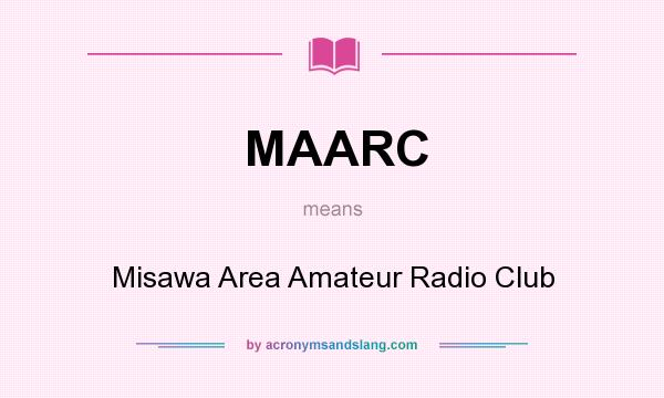 What does MAARC mean? It stands for Misawa Area Amateur Radio Club