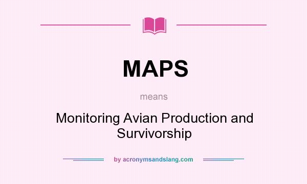 What does MAPS mean? It stands for Monitoring Avian Production and Survivorship