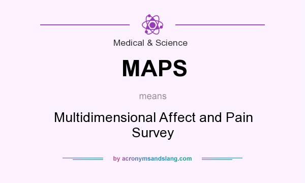 What does MAPS mean? It stands for Multidimensional Affect and Pain Survey