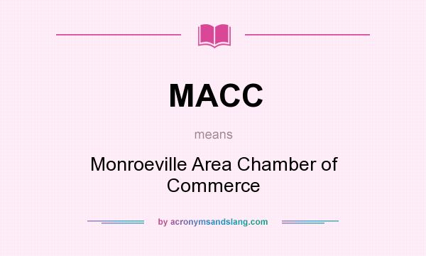 What does MACC mean? It stands for Monroeville Area Chamber of Commerce