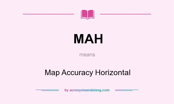 What does MAH mean? It stands for Map Accuracy Horizontal