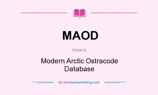 What does MAOD mean? It stands for Modern Arctic Ostracode Database