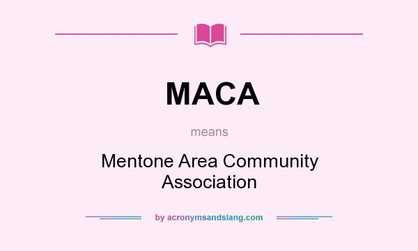 What does MACA mean? It stands for Mentone Area Community Association