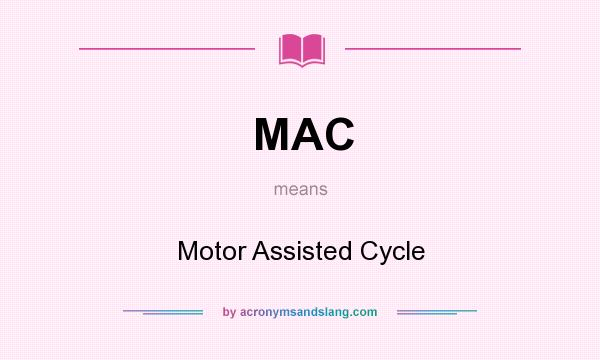 What does MAC mean? It stands for Motor Assisted Cycle