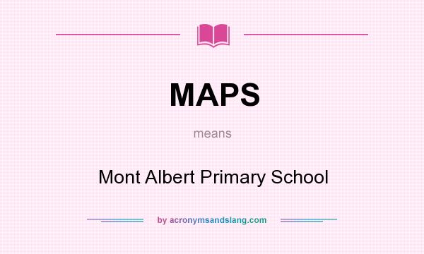 What does MAPS mean? It stands for Mont Albert Primary School