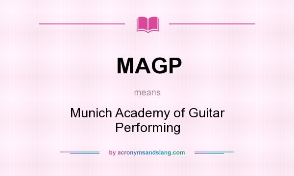 What does MAGP mean? It stands for Munich Academy of Guitar Performing