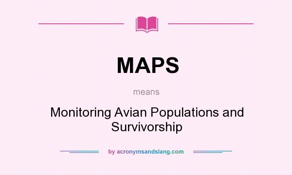 What does MAPS mean? It stands for Monitoring Avian Populations and Survivorship