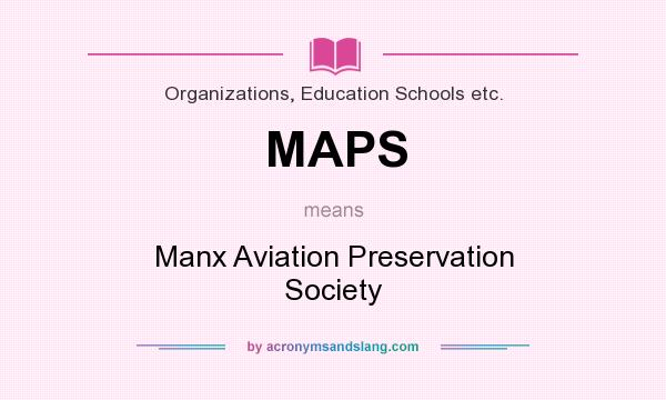 What does MAPS mean? It stands for Manx Aviation Preservation Society