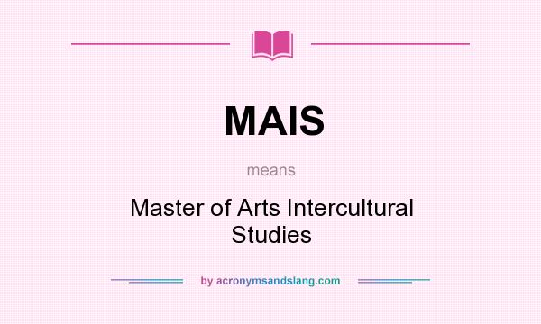 What does MAIS mean? It stands for Master of Arts Intercultural Studies