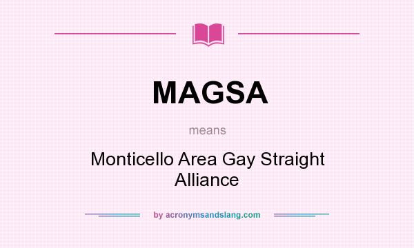 What does MAGSA mean? It stands for Monticello Area Gay Straight Alliance