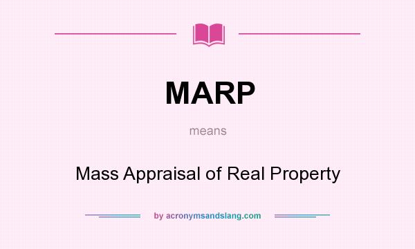 What does MARP mean? It stands for Mass Appraisal of Real Property