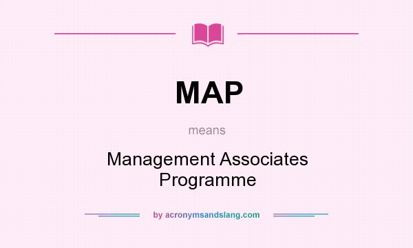 What does MAP mean? It stands for Management Associates Programme
