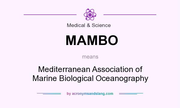 What does MAMBO mean? It stands for Mediterranean Association of Marine Biological Oceanography