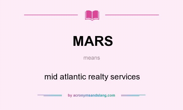 What does MARS mean? It stands for mid atlantic realty services