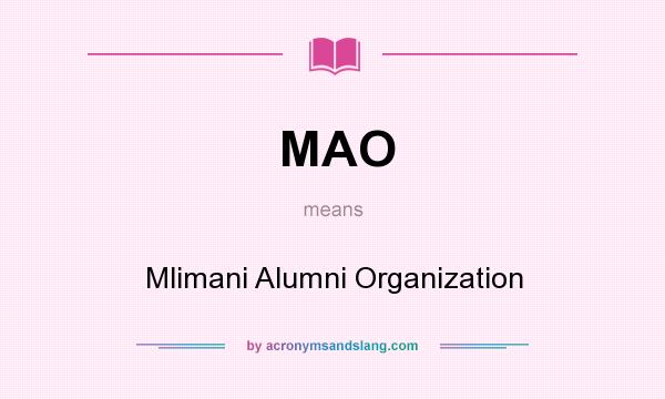 What does MAO mean? It stands for Mlimani Alumni Organization