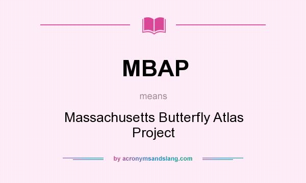 What does MBAP mean? It stands for Massachusetts Butterfly Atlas Project