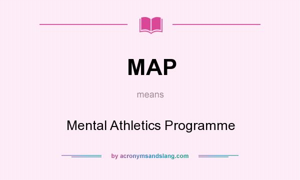 What does MAP mean? It stands for Mental Athletics Programme