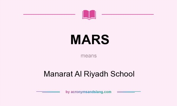 What does MARS mean? It stands for Manarat Al Riyadh School