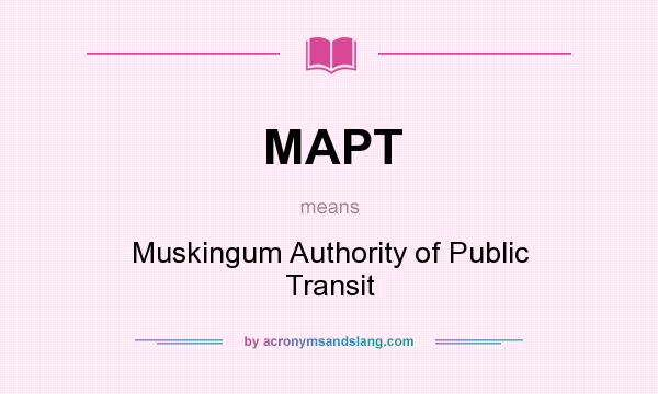What does MAPT mean? It stands for Muskingum Authority of Public Transit