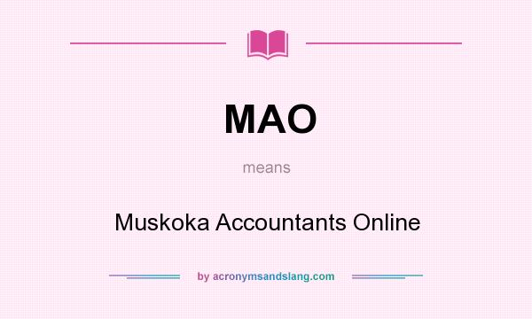 What does MAO mean? It stands for Muskoka Accountants Online