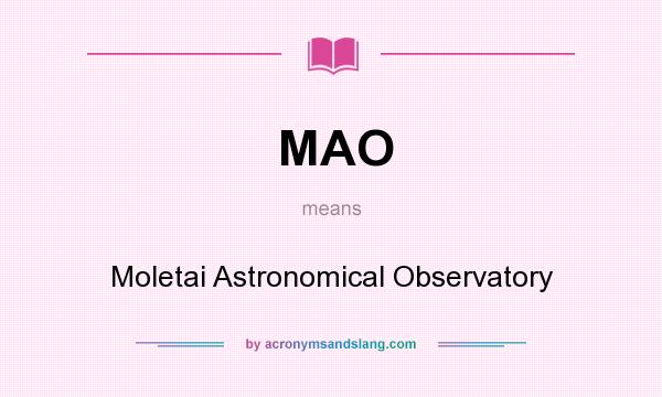 What does MAO mean? It stands for Moletai Astronomical Observatory