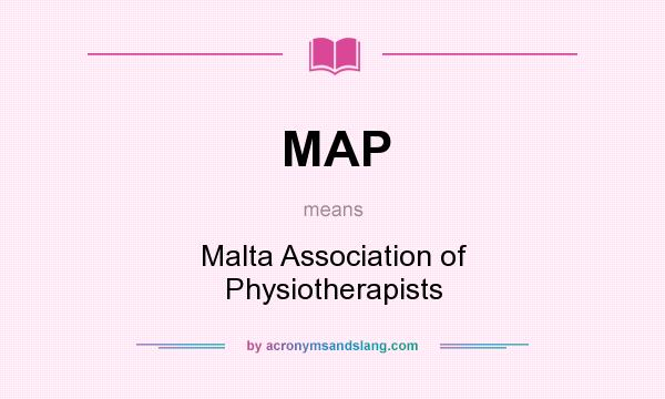 What does MAP mean? It stands for Malta Association of Physiotherapists