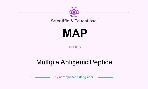 What does MAP mean? It stands for Multiple Antigenic Peptide