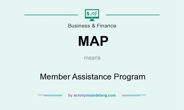 What does MAP mean? It stands for Member Assistance Program