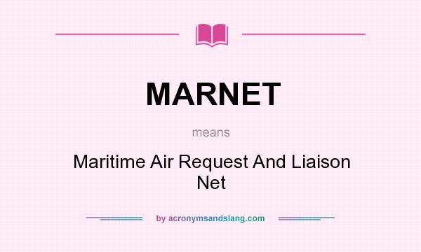 What does MARNET mean? It stands for Maritime Air Request And Liaison Net