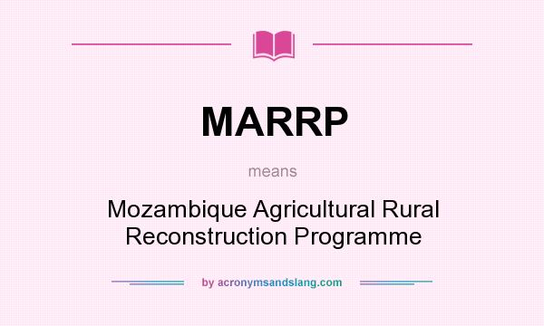 What does MARRP mean? It stands for Mozambique Agricultural Rural Reconstruction Programme