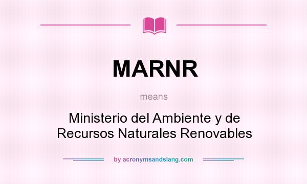 What does MARNR mean? It stands for Ministerio del Ambiente y de Recursos Naturales Renovables