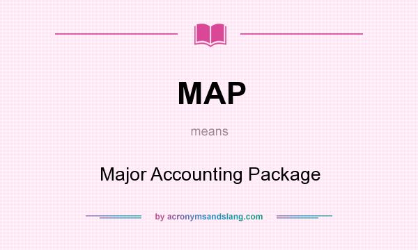 What does MAP mean? It stands for Major Accounting Package