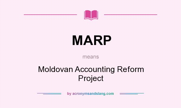 What does MARP mean? It stands for Moldovan Accounting Reform Project