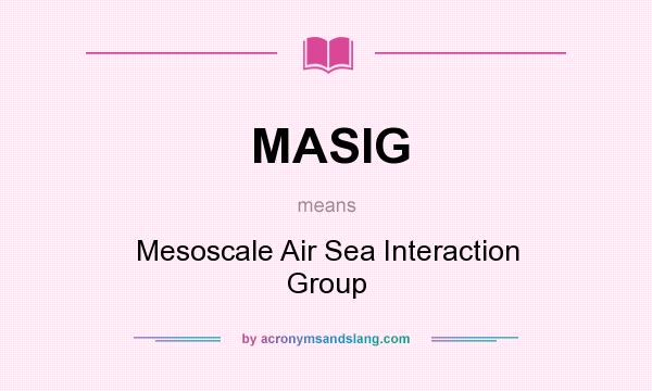 What does MASIG mean? It stands for Mesoscale Air Sea Interaction Group